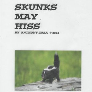 SKUNKS MAY HISS